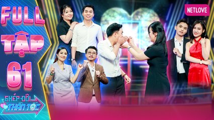Ghép Đôi Thần Tốc | Kết Đôi Như Ý - Tập 61