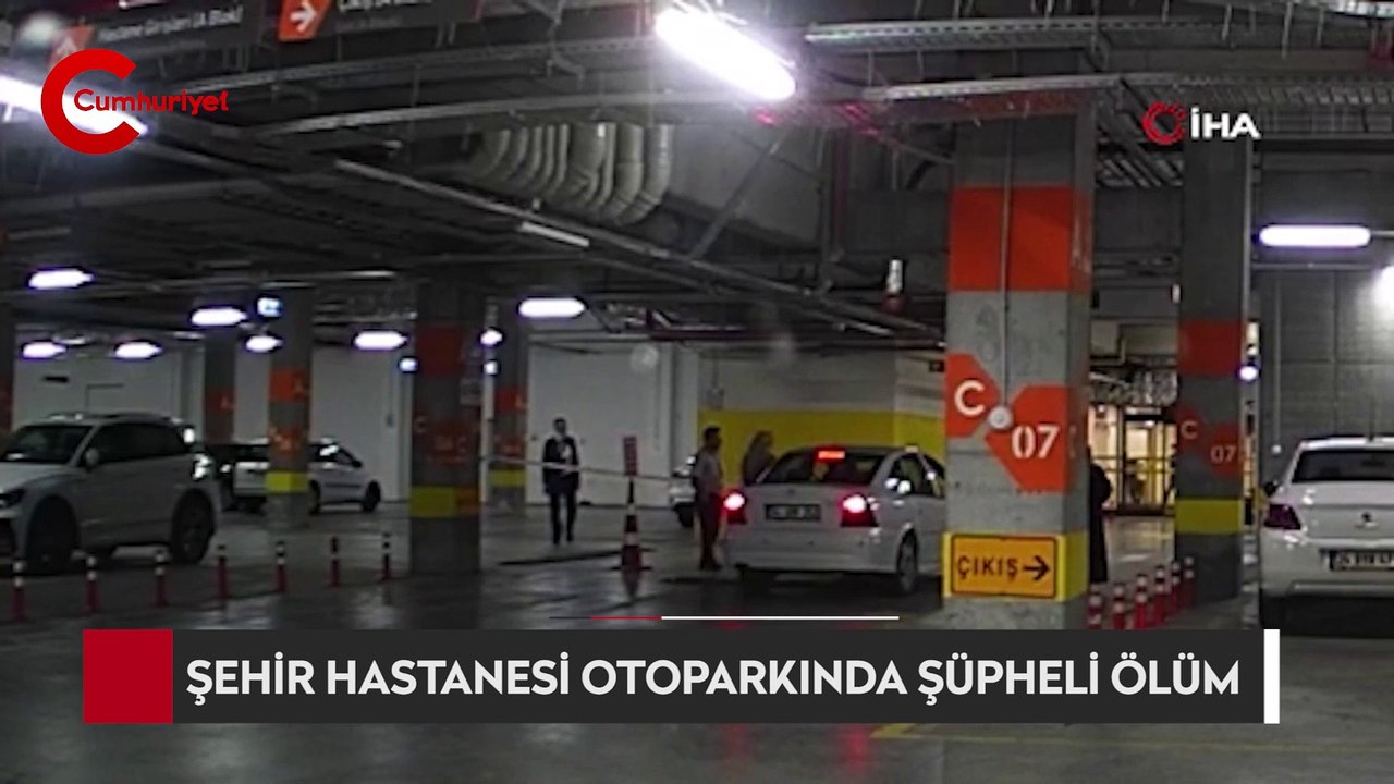 Başakşehir Çam ve Sakura Şehir Hastanesi'nin otoparkında şüpheli ölüm