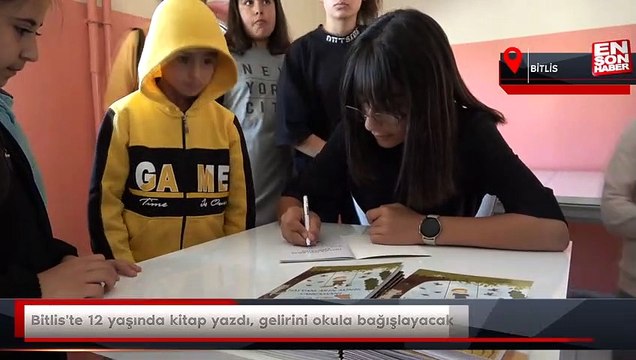 Bitlis'te 12 yaşında kitap yazdı, gelirini okula bağışlayacak
