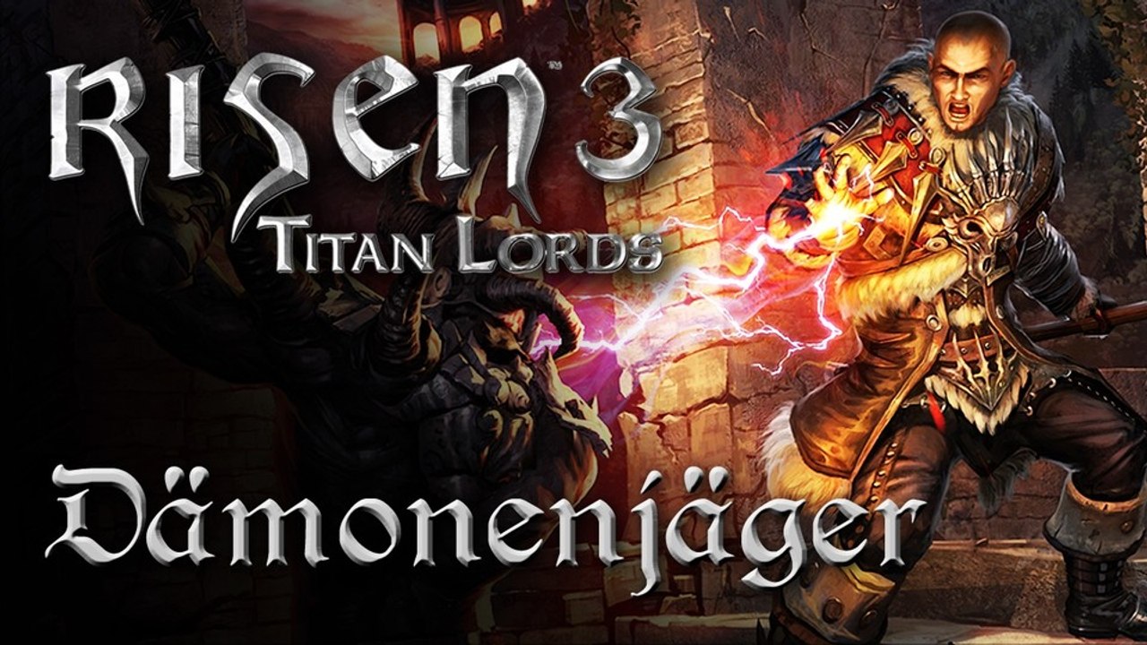 Risen 3: Titan Lords - Let's Play mit Piranha Bytes: Der Dämonenjäger