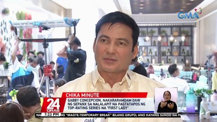 Gabby Concepcion, nakararamdam daw ng 'sepanx' sa nalalapit na pagtatapos ng 'First Lady' | 24 Oras