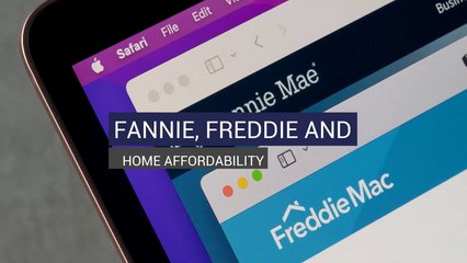 Fannie, Freddie and Home Affordability