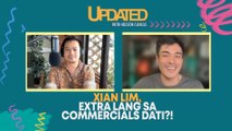 Xian Lim, extra lang sa commercials dati?! | Updated with Nelson Canlas