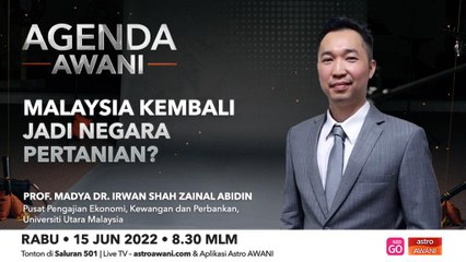 Agenda AWANI: Malaysia Kembali Jadi Negara Pertanian?