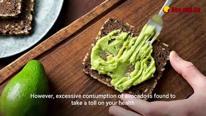 This is why eating too much avocado is not good for health