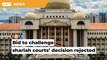 Civil court rejects woman’s bid to challenge shariah courts’ decision over renouncing Islam