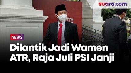 Dilantik Presiden Jokowi Jadi Wamen ATR/BPN, Raja Juli PSI Janji Selesaikan Konflik Agraria