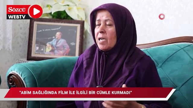 Neşet Ertaş'ın kız kardeşi Nadiye Ertuğrul: Abim sağlığında film ile ilgili bir cümle kurmadı