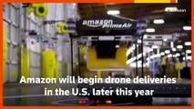 Amazon to begin drone deliveries in California this year_4