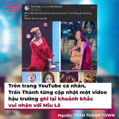 Miu Lê bị Trấn Thành nhắc lại hình ảnh thời "còn phèn" | Điện Ảnh Net