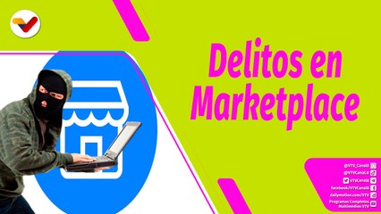 Download Video: Buena Vibra | Datos para prevenir los delitos informáticos en la tienda virtual “Marketplace”