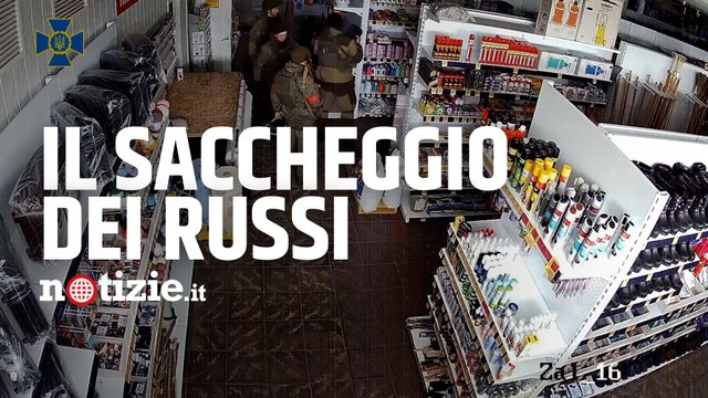 Guerra Russia-Ucraina, il video che mostra i soldati di Mosca mentre saccheggiano un negozio