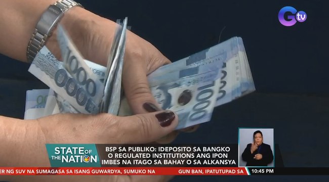BSP sa publiko: Ideposito sa bangko o regulated institutions ang ipon imbes na itago sa bahay o sa alkansya | SONA