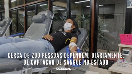 Cerca de 200 pessoas dependem, diariamente, de captação de sangue no Estado