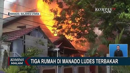 Dilahap Si Jago Merah, 3 Rumah di Manado Hangus Terbakar