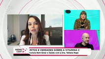 A VITAMINA C DURA MUITO MAIS DO QUE VOCÊ IMAGINA | RÁDIO CAST