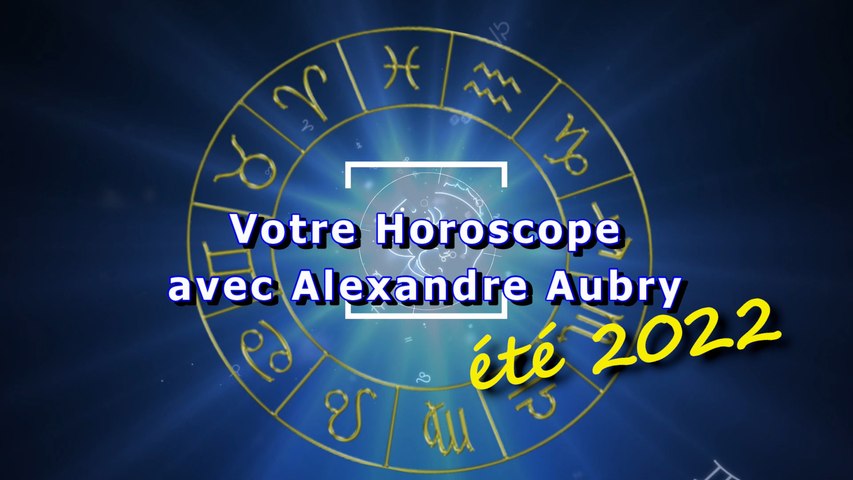 Horoscope spécial été 2022