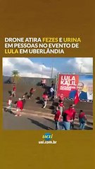 Drone atira fezes e urina em evento de Lula