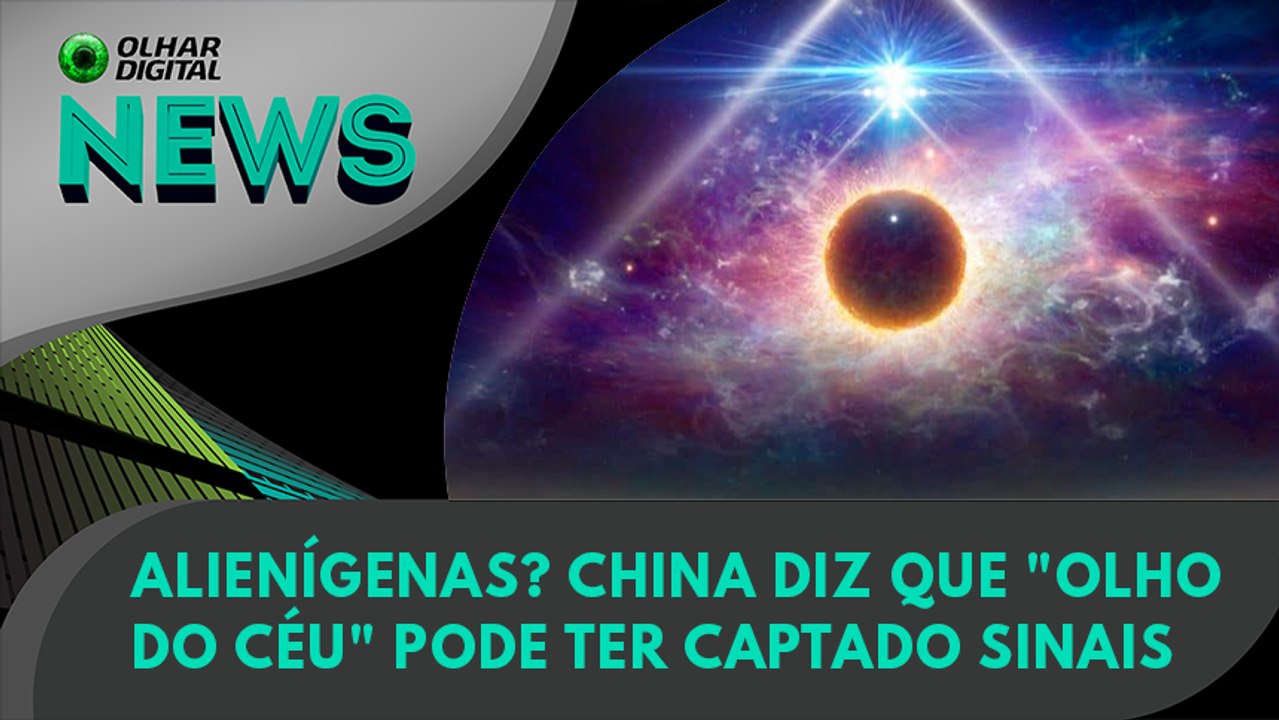 Ao Vivo | Alienígenas? China diz que "Olho do Céu" pode ter captado sinais | 15/06/2022 | #OlharDigital