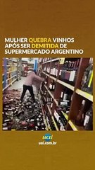 Mulher quebra vinhos após ser demitida na Argentina