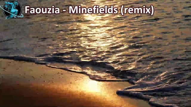 Faouzia - Minefields (remix)