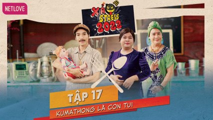Xả Stress 2022 | Thực Khách Bá Đạo - Tập 17