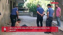 Alkol alıp evde ateş etti! Biber gazıyla etkisiz hale getirildi