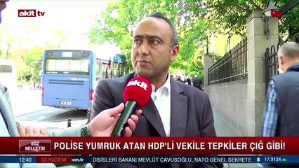 Polise yumruk atan HDP'li vekile tepkiler çığ gibi!