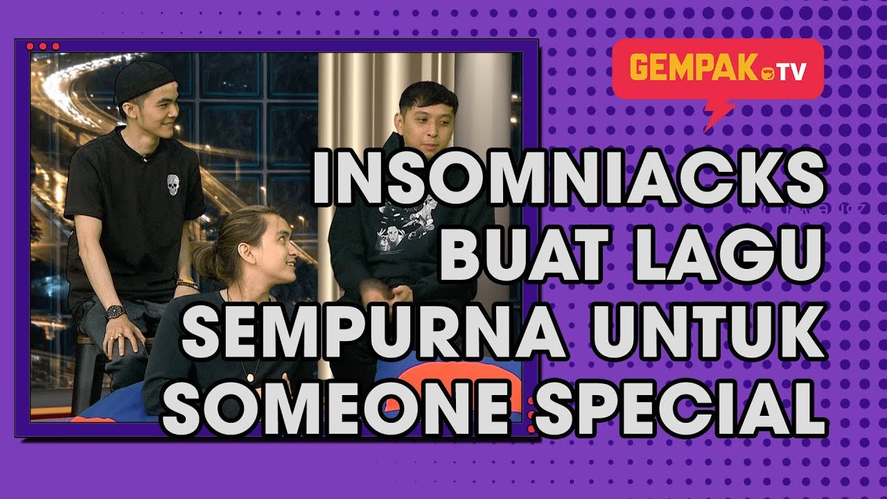 Insomniacks Buat Lagu Sempurna Untuk Someone Special | Gempak TV
