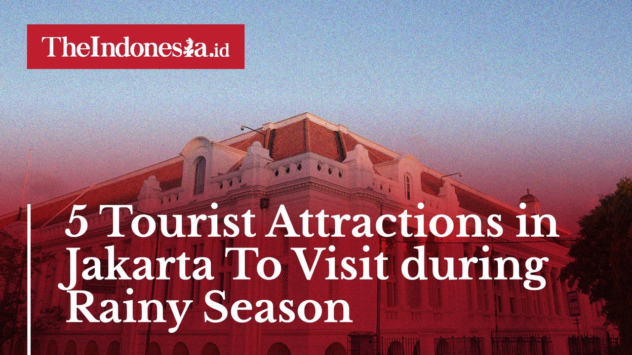 5 Tourist Attractions in Jakarta To Visit during Rainy Season