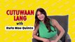 Cutuwaan Lang with Rufa Mae Quinto | Online Exclusive