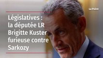 Législatives : la députée LR Brigitte Kuster furieuse contre Sarkozy