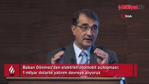 Bakan Dönmez'den elektrikli otomobil açıklaması: 1 milyar dolarlık yatırım devreye alıyoruz