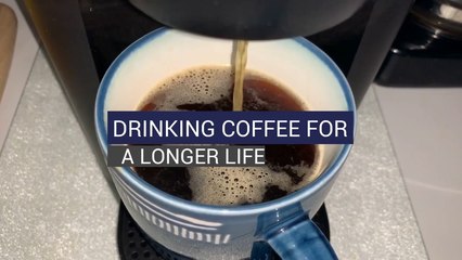 Drinking Coffee For A Longer Life