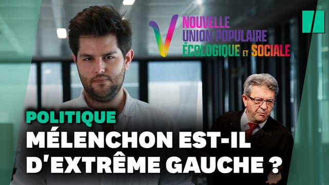 Jean-Luc Mélenchon est-il réellement d'extrême gauche?