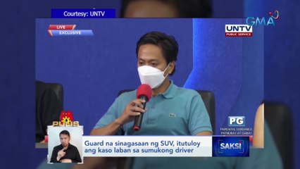 Guard na sinagasaan ng SUV, itutuloy ang kaso laban sa sumukong driver | Saksi