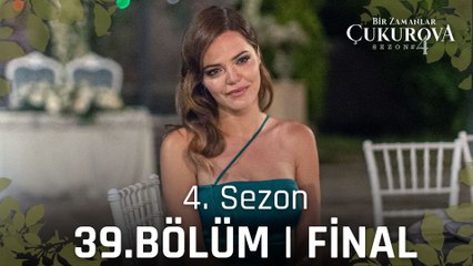 Bir Zamanlar Çukurova 141. Bölüm Final