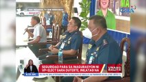 Seguridad para sa inagurasyon ni VP-elect Sara Duterte, inilatag na | UB