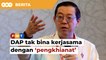 Muktamad! DAP tak bina kerjasama dengan ‘pengkhianat’ untuk PRU15, kata Guan Eng