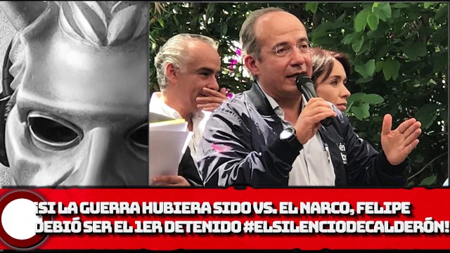 ¡Si la guerra hubiera sido VS. el narco, Felipe hubiera sido el primer detenido!, Mendieta cuestiona #ElSilencioDeCalderón