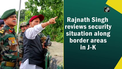 Rajnath Singh reviews security situation along border areas in J-K