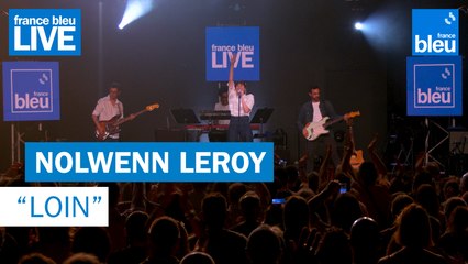 Nolwenn Leroy "Loin" - France Bleu Live