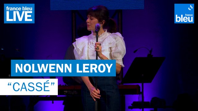 Nolwenn Leroy Cassé - France Bleu Live
