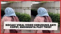 Kocak! Viral Video Kerudung Anti Copet, Endingnya Plot Twist