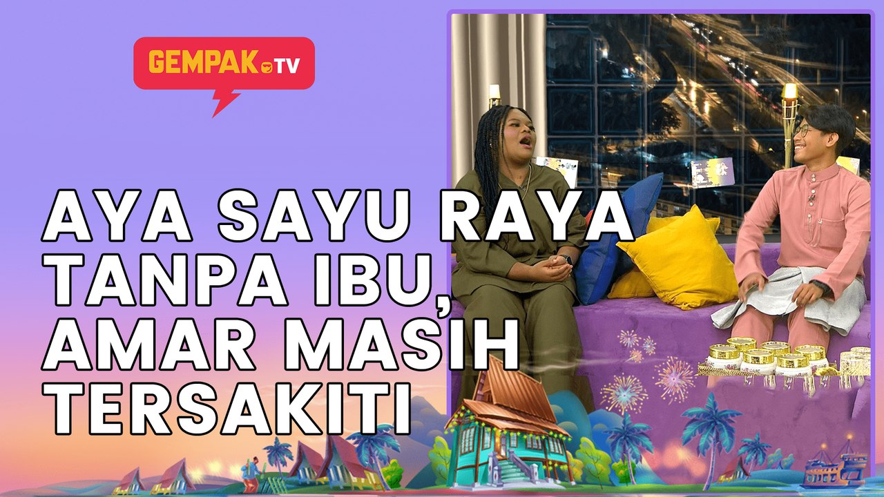 Aya Amiruddin Sayu Raya Tanpa Ibu, Amar Nobita Masih Tersakiti Masa Raya | Gempak TV Raya 2022