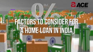 FACTORS TO CONSIDER FOR A HOME LOAN IN INDIA  ACE GROUP INDIA