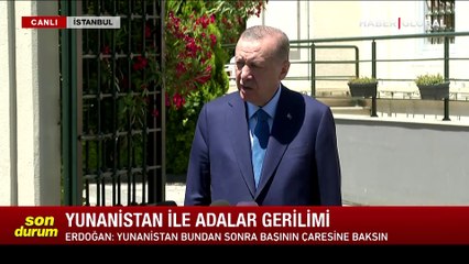 Cumhurbaşkanı Erdoğan'dan Yunanistan'a: Daha net bir rest olmaz, başının çaresine baksın