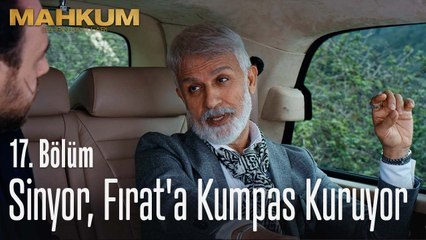 Sinyor, Fırat'a kumpas hazırlığında - Mahkum 17. Bölüm