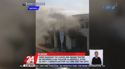 Hindi nadamay sa sunog ang buong teatro ng Metropolitan Theater sa Maynila, ayon sa Nat'l Commission for Culture and the Arts | 24 Oras