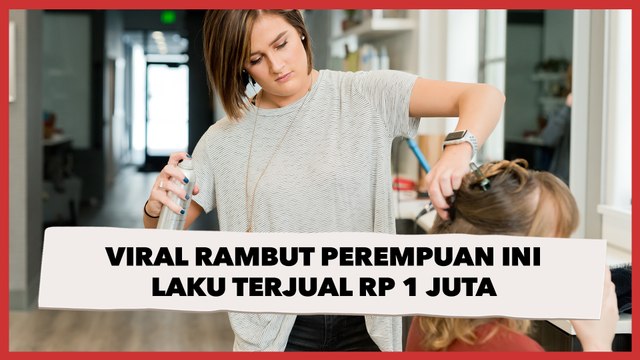 Viral Rambut Perempuan Ini Laku Terjual Rp 1 Juta
